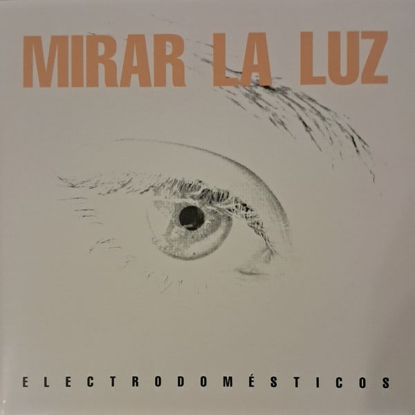VINILO ELECTRODOMESTICOS/ MIRAR LA LUZ 1LP1