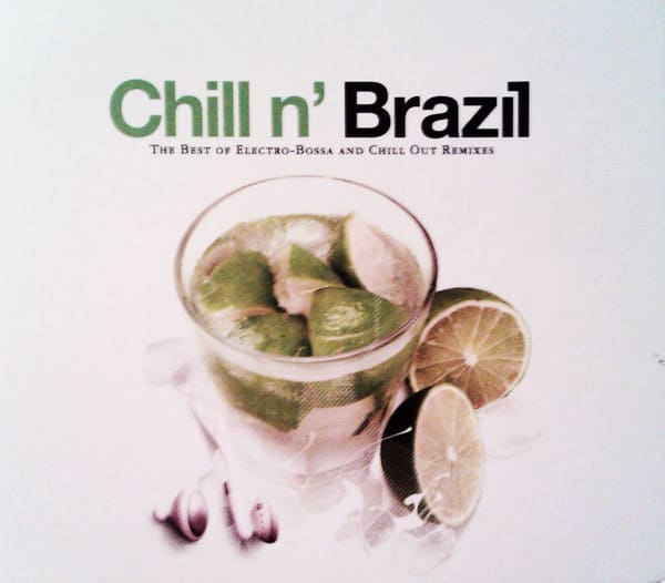 CD CHILL'N BRAZIL/ THE BEST OF ELECTRO-BOSSA AND CHILL OUT REMIXES 1CD1