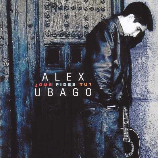 CD ALEX UBAGO/ QUE PIDES TU 1CD1
