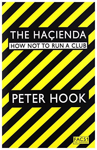 LIBRO PETER HOOK - HACIENDA - HOW NOT TO RUN A CLUB1