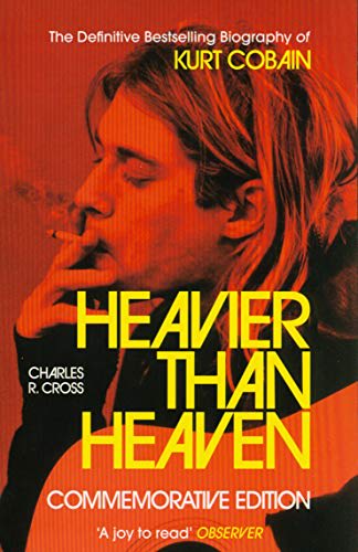 LIBRO KURT COBAIN - THE BIOGRAPHY OF - HEAVIER THAN HEAVEN1
