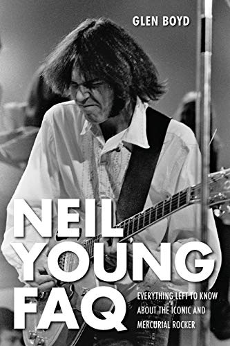 LIBRO NEIL YOUNG - FAQ. EVERYTHING LEFT TO KNOW ABOUT THE ICONIC AND MERCURIAL ROCKER1