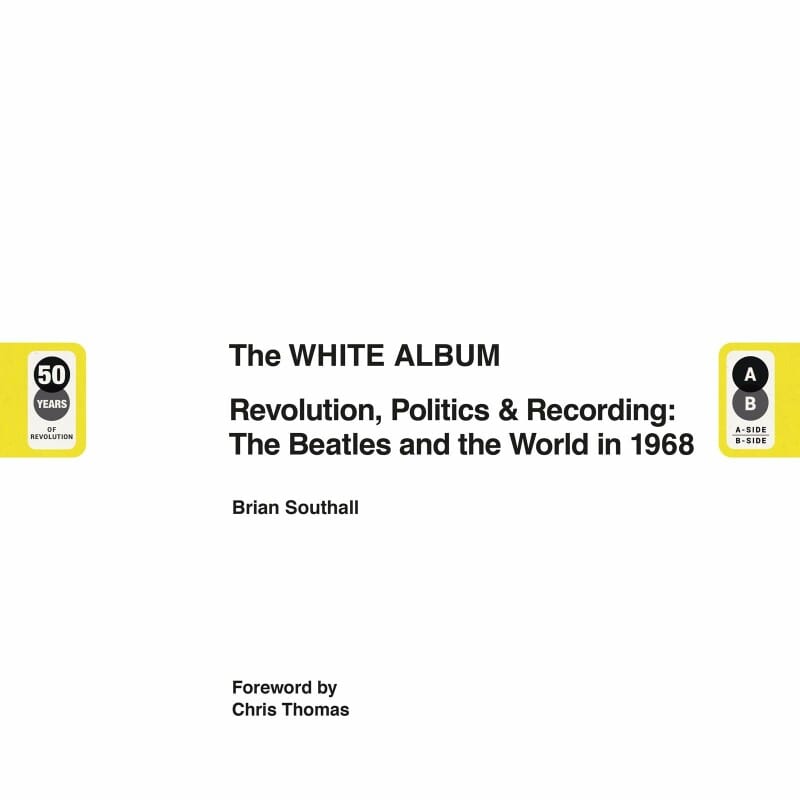 LIBRO BEATLES - THE WHITE ALBUM Revolution. Politics & Recording - The Beatles And The World In 19681