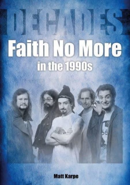 LIBRO FAITH NO MORE - FAITH NO MORE IN THE 1990s: DECADES1
