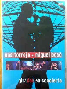 DVD ANA TORROJA - MIGUEL BOSE/ GIRADOS 1DVD1