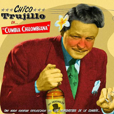 CD CHICO TRUJILLO/ CUMBIA CHILOMBIANA 1CD1
