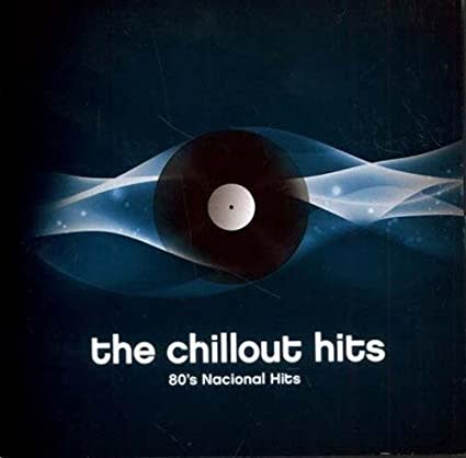 CD THE CHILLOUT HITS/ 80'S ROCK LATINO HITS1