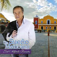 CD JOSE ALFREDO FUENTES/ UN SUEÑO MEXICANO 1CD1