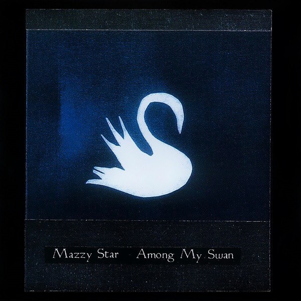 CD MAZZY STAR/ AMONG MY SWAN 1CD1
