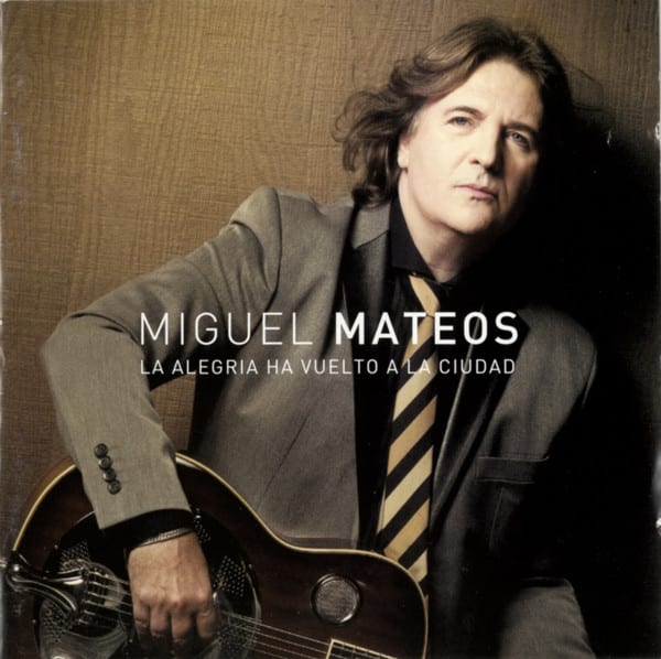 CD MIGUEL MATEOS/ LA ALEGRIA HA VUELTO A LA CIUDAD 1CD1