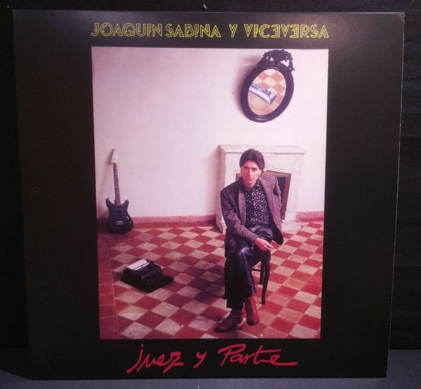 VINILO JOAQUIN SABINA/ Y VECEVERSA JUEZ Y PARTE 1LP1