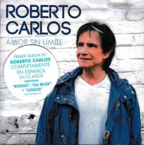 CD ROBERTO CARLOS/ AMOR SIN LIMITE 1CD1