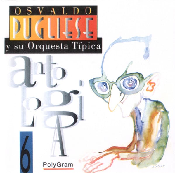 CD OSVALDO PUGLIESE Y SU ORQUESTA/ ANTOLOGIA VOL.6 1CD1