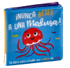 MI PRIMER LIBRO PARA EL BAÑO ¡NUNCA BESES A UNA MEDUSA!1