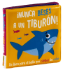 MI PRIMER LIBRO PARA EL BAÑO ¡NUNCA BESES A UN TIBURÓN!1