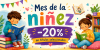 MES DE LA NIÑEZ -20% EN SELECCIONADOS