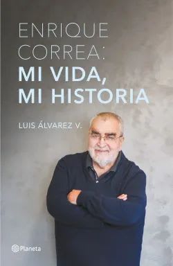 ENRIQUE CORREA. MI VIDA, MI HISTORIA