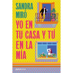 YO EN TU CASA Y TÚ EN LA MÍA