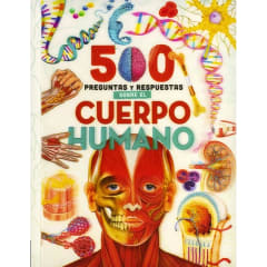 500 PREGUNTAS Y RESPUESTAS SOBRE EL CUERPO HUMANO