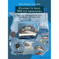 CUANDO TE DIGA NO SOY PRIMAVERA. G80: LA GENERACIÓN QUE DERROTÓ A PINOCHET