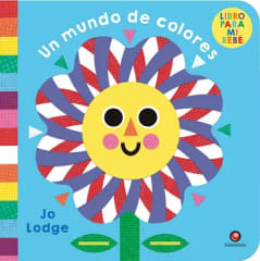 LIBRO PARA MI BEBE. UN MUNDO DE COLORES