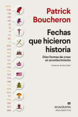 FECHAS QUE HICIERON HISTORIA - DIEZ FORMAS DE CREAR UN ACONTECIMIENTO