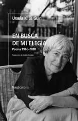 EN BUSCA DE MI ELEGÍA. POESÍA 1960-2010