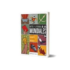 MITOS Y LEYENDAS DE LOS MUNDIALES - ALBERTO MONTT - ALEJANDRO VARSKY - PLANETA C