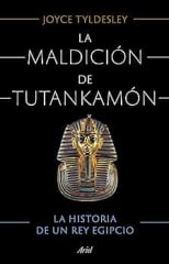 LA MALDICIÓN DE TUTANKAMON : LA HISTORIA DE UN REY EGIPCIO