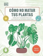 CÓMO NO MATAR TUS PLANTAS