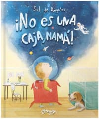 NO ES UNA CAJA, MAMÁ!