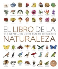 EL LIBRO DE LA NATURALEZA: ENCICLOPEDIA DEL MUNDO NATURAL EN IMÁGENES
