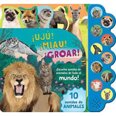 10 SONIDOS DE ANIMALES: ¡UJÚ! ¡MIAU! ¡GROAR!