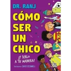 CÓMO SER UN CHICO: ¡Y SERLO A TU MANERA!