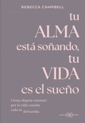 TU ALMA ESTÁ SOÑANDO, TU VIDA ES EL SUEÑO