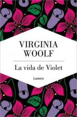 LA VIDA DE VIOLET. TRES RELATOS TEMPRANOS