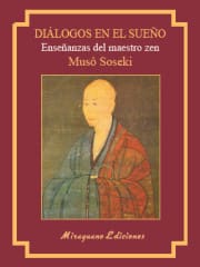 DIÁLOGOS EN EL SUEÑO, ENSEÑANZAS DEL MAESTRO ZEN