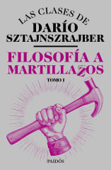 FILOSOFIA A MARTILLAZOS: TOMO 1
