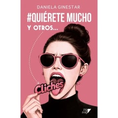 QUIÉRETE MUCHO Y OTROS CLICHÉS - DANIELA GINESTAR - ZIG ZAG C
