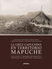 LA CRUZ CAPUCHINA EN TERRITORIO MAPUCHE
