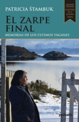 EL ZARPE FINAL. MEMORIAS DE LOS ULTIMOS YAGANES