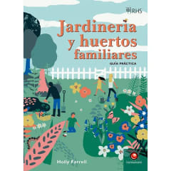 JARDINERIA Y HUERTOS FAMILIARES. GUÍA PRÁCTICA