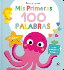 MIS PRIMERAS 100 PALABRAS- COLORES. TOCA Y SIENTE