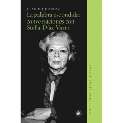LA PALABRA ESCONDIDA: CONVERSACIONES CON STELLA DÍAZ VARÍN