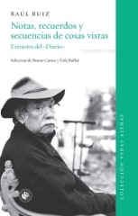 NOTAS, RECUERDOS Y SECUENCIAS DE COSAS VISTAS. EXTRACTO DE DIARIOS