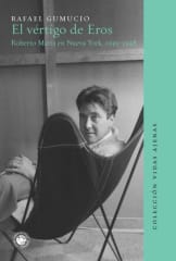 EL VÉRTIGO DE EROS. ROBERTO MATTA EN NUEVA YORK, 1939 - 1948