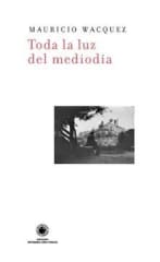 TODA LA LUZ DEL MEDIODÍA