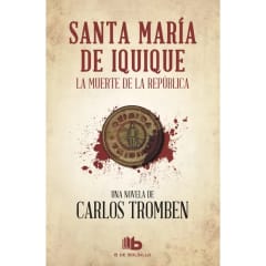 SANTA MARIA DE IQUIQUE. LA MUERTE DE LA REPUBLICA