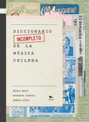 DICCIONARIO INCOMPLETO DE LA MÚSICA CHILENA