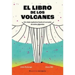 EL LIBRO DE LOS VOLCANES. UN VIAJE EXPLOSIVO HACIA EL CORAZON DE ESTOS GIGANTES - LIBER C